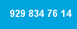 929 834 76 14